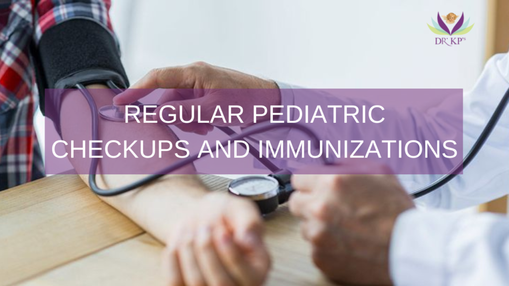 The Importance of Regular Pediatric Checkups and Immunizations