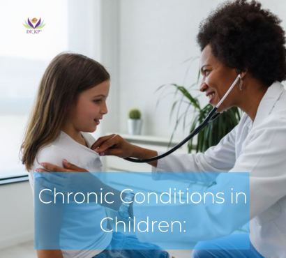 Chronic Conditions in Children: What Parents Need to Know